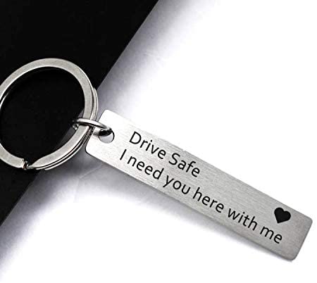 FREE - Drive Safe I Need You Here with Me Keychain. - e4cents